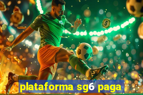 plataforma sg6 paga